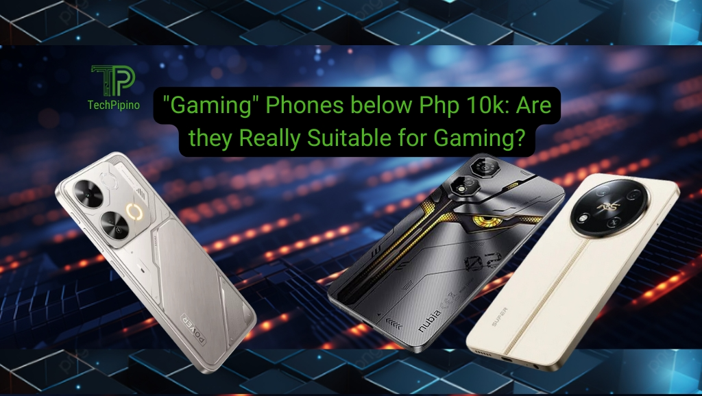 “Gaming” Phones below Php 10k: Are they Really Suitable for Gaming?