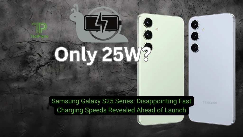 Samsung Galaxy S25 Series: Disappointing Fast Charging Speeds Revealed Ahead of Launch
