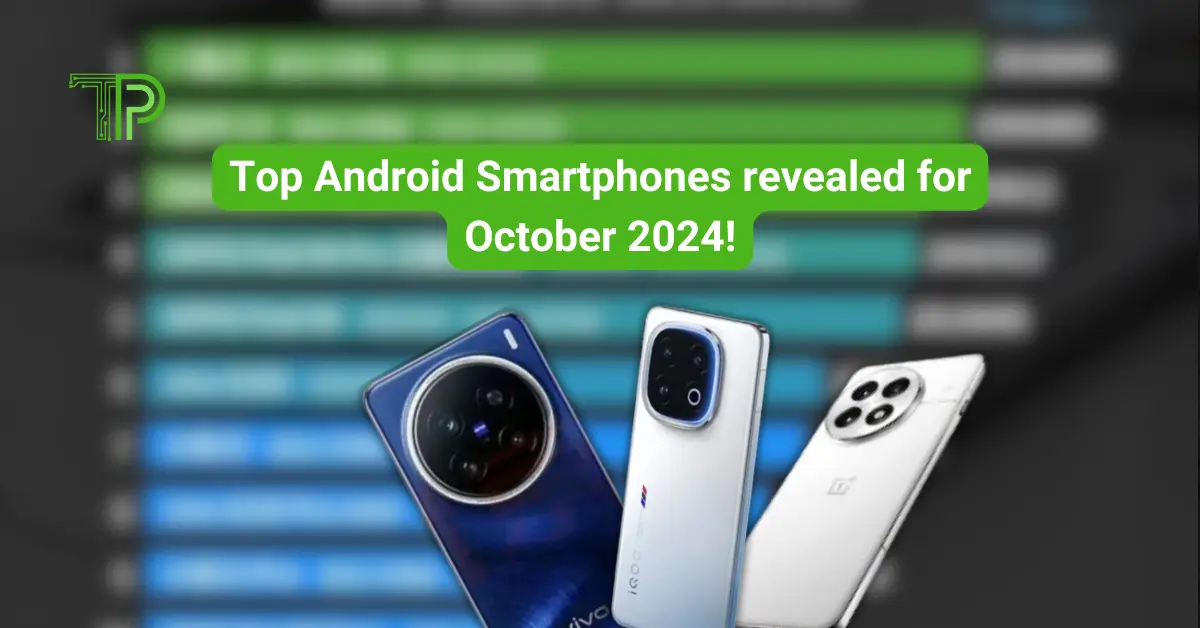 Top Android Smartphones revealed by AnTuTu for October 2024!