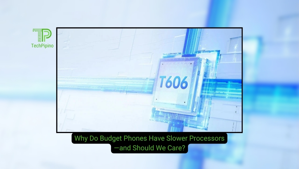 Why Do Budget Phones Have Slower Processors—and Should We Care?