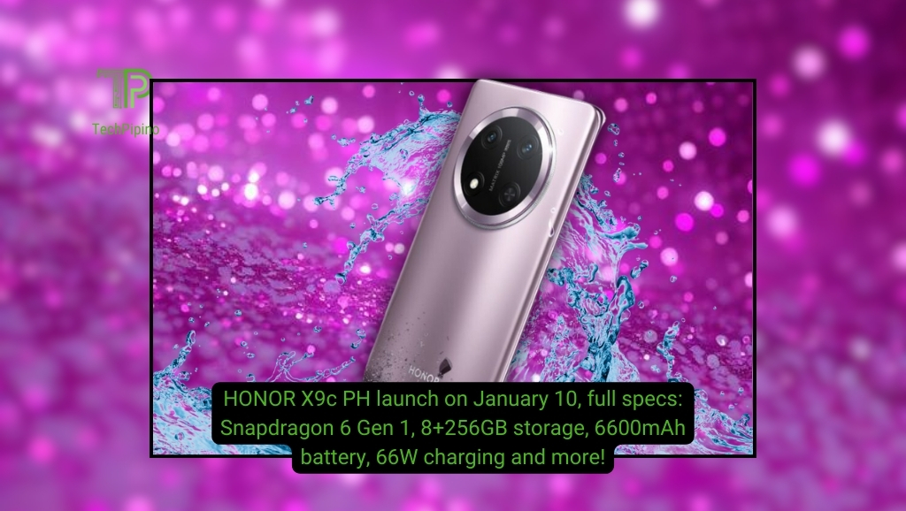 HONOR X9c PH launch on January 10, full specs: Snapdragon 6 Gen 1, 8+256GB storage, 6600mAh battery, 66W charging and more!