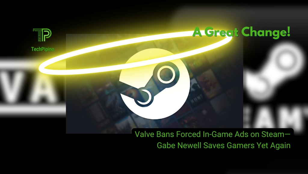 Valve Bans Forced In-Game Ads on Steam—Gabe Newell Saves Gamers Yet Again
