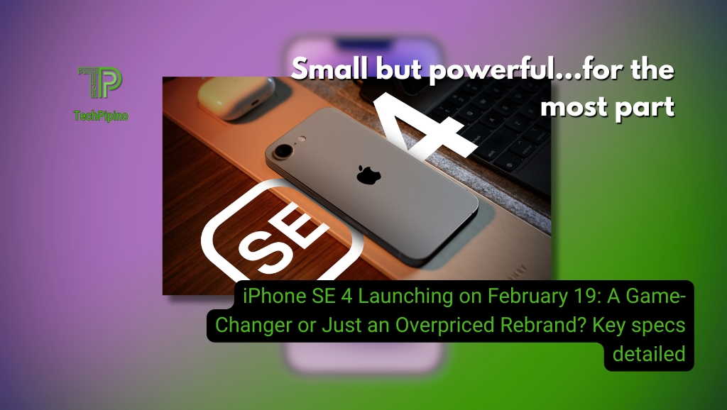 iPhone SE 4 Launching on February 19: A Game-Changer or Just an Overpriced Rebrand? Key specs detailed