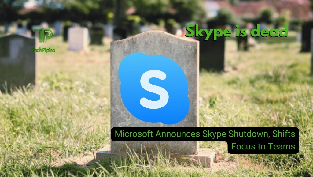 Microsoft Announces Skype Shutdown, Shifts Focus to Teams