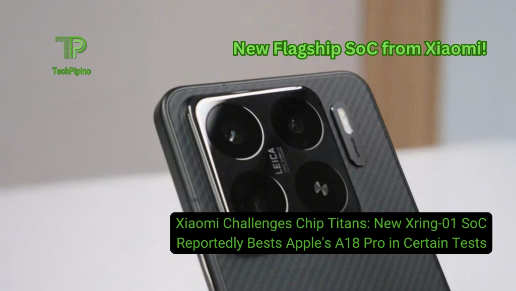 Xiaomi Challenges Chip Titans: New Xring-01 SoC Reportedly Bests Apple’s A18 Pro in Certain Tests