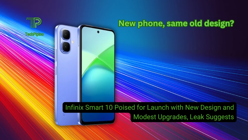 Infinix Smart 10 Poised for Launch with New Design and Modest Upgrades, Leak Suggests