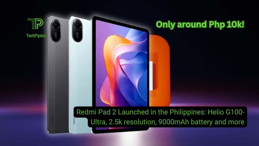 Redmi Pad 2 Launched in the Philippines: Helio G100-Ultra, 2.5k resolution, 9000mAh battery and more