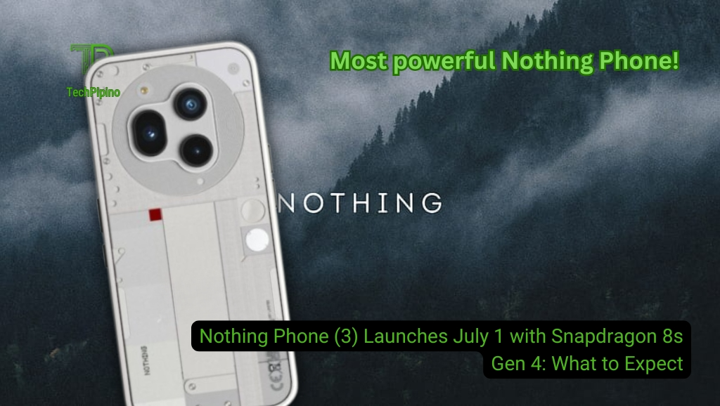 Nothing Phone (3) Launches July 1 with Snapdragon 8s Gen 4: What to Expect