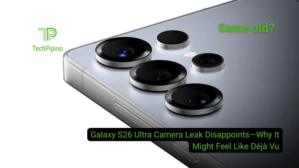Galaxy S26 Ultra Camera Leak Disappoints—Why It Might Feel Like Déjà Vu