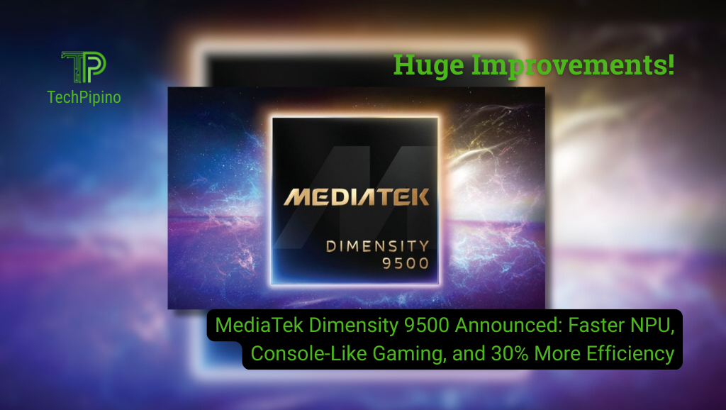 MediaTek Dimensity 9500 Announced: Faster NPU, Console-Like Gaming, and 30% More Efficiency