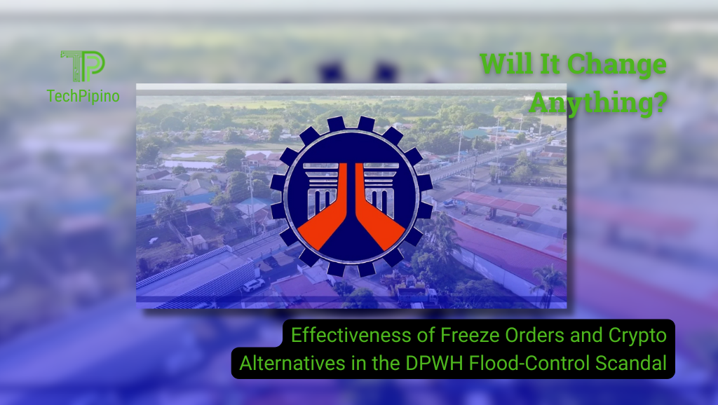 Effectiveness of Freeze Orders and Crypto Alternatives in the DPWH Flood-Control Scandal