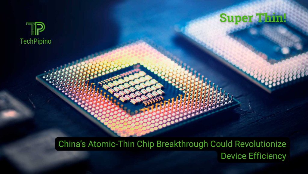China’s Atomic-Thin Chip Breakthrough Could Revolutionize Device Efficiency