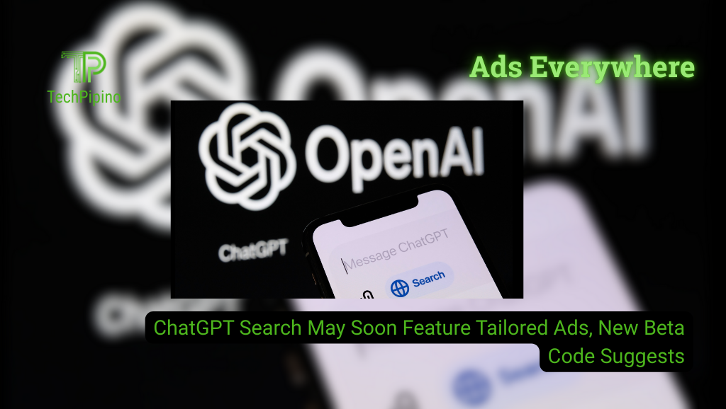 ChatGPT Search May Soon Feature Tailored Ads, New Beta Code Suggests