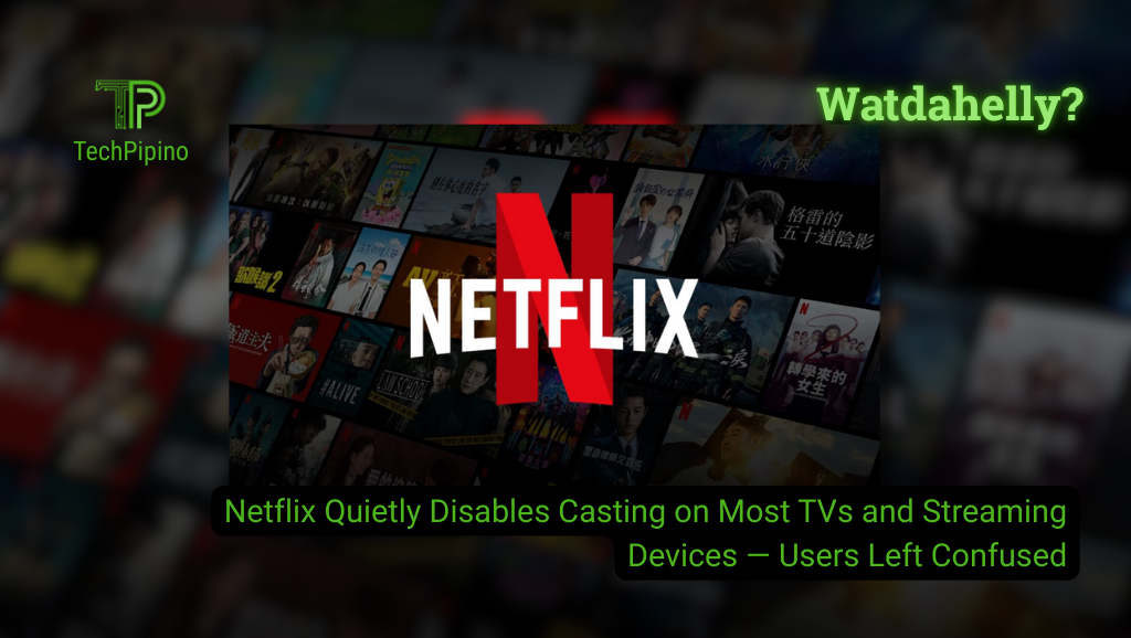 Netflix Quietly Disables Casting on Most TVs and Streaming Devices — Users Left Confused
