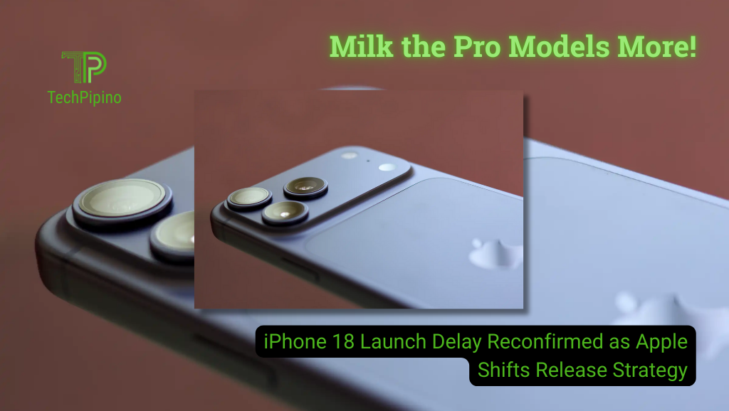 iPhone 18 Launch Delay Reconfirmed as Apple Shifts Release Strategy