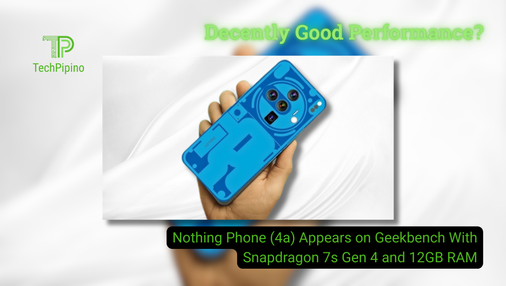Nothing Phone (4a) Appears on Geekbench With Snapdragon 7s Gen 4 and 12GB RAM