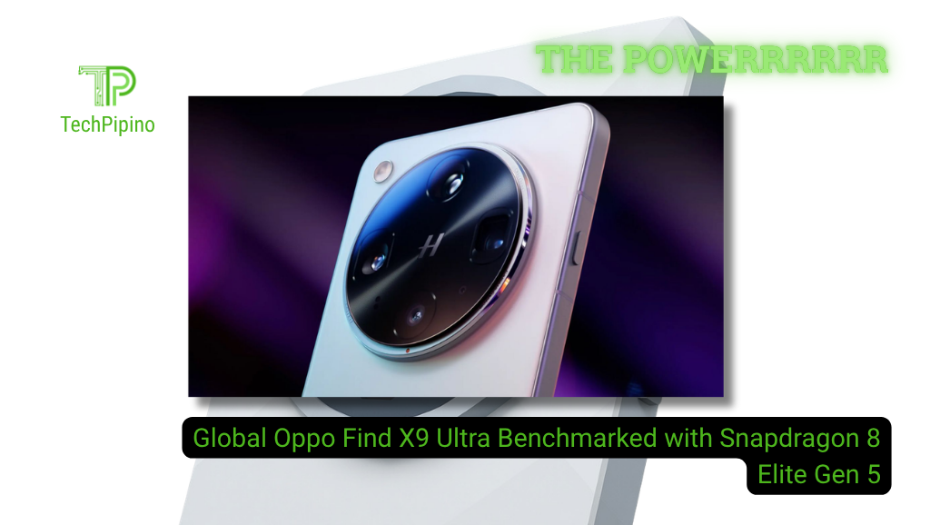 Global Oppo Find X9 Ultra Benchmarked with Snapdragon 8 Elite Gen 5