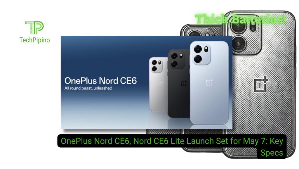 OnePlus Nord CE6, Nord CE6 Lite Launch Set for May 7: Key Specs