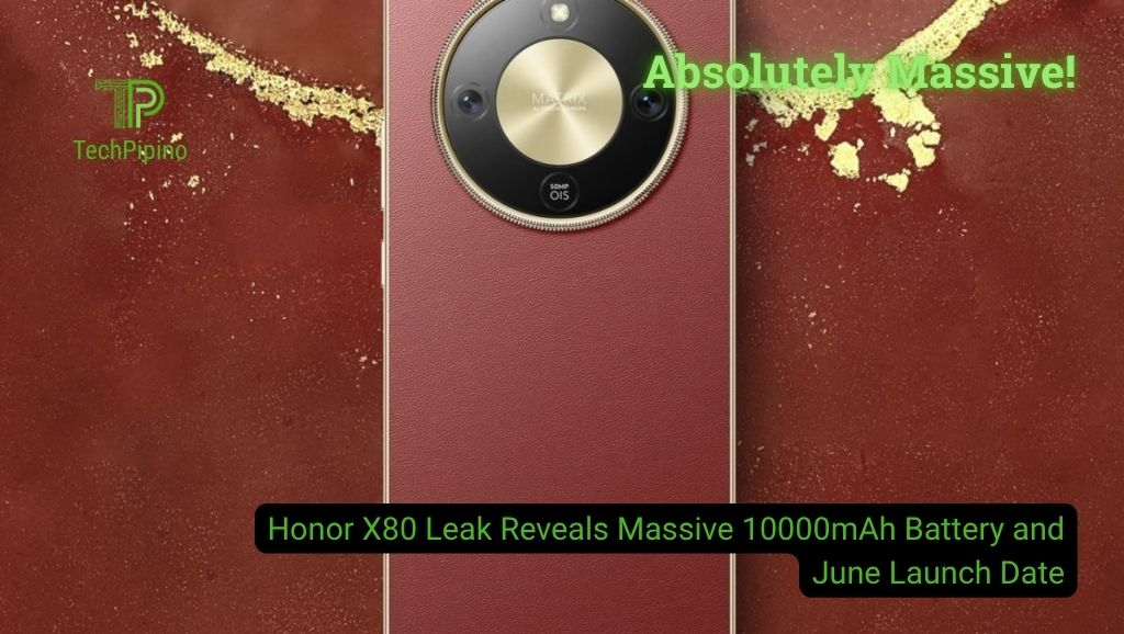 Honor X80 Leak Reveals Massive 10000mAh Battery and June Launch Date