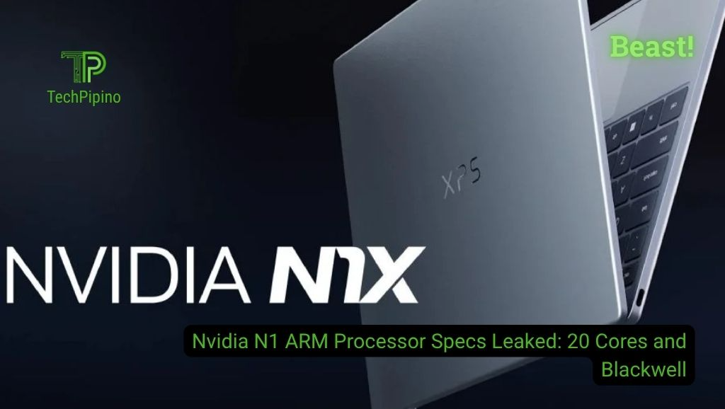 Nvidia N1 ARM Processor Specs Leaked: 20 Cores and Blackwell