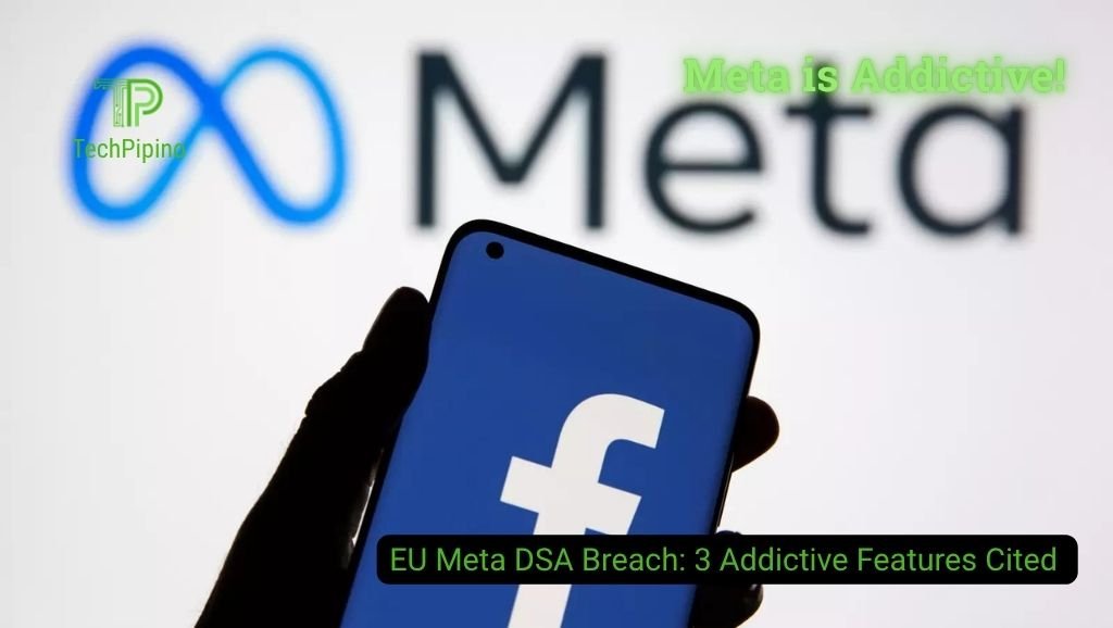 EU Meta DSA Breach: 3 Addictive Features Cited