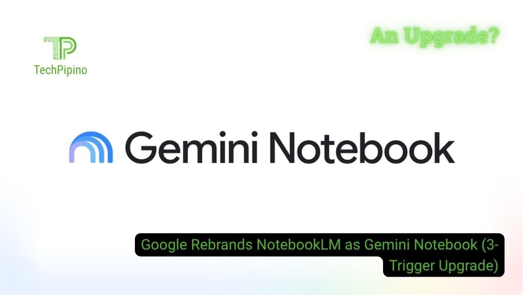 Google Rebrands NotebookLM as Gemini Notebook (3-Trigger Upgrade)