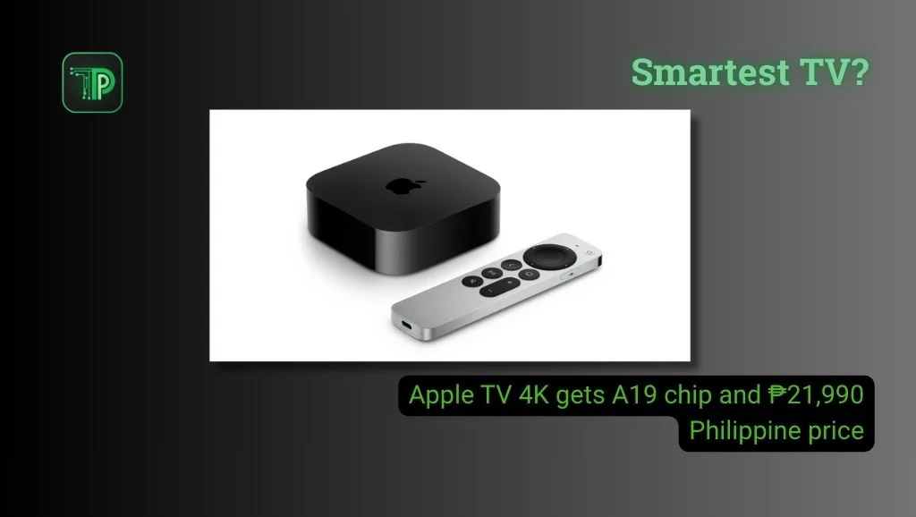 Apple TV 4K gets A19 chip and ₱21,990 Philippine price